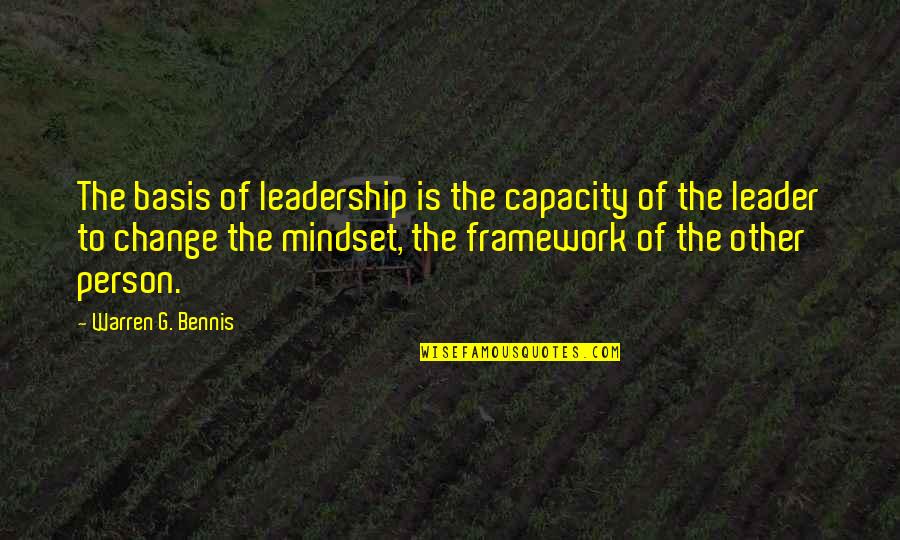 Dareth The Brown Quotes By Warren G. Bennis: The basis of leadership is the capacity of Dareth The Brown Quotes By Warren G. Bennis: The basis of leadership is the capacity of