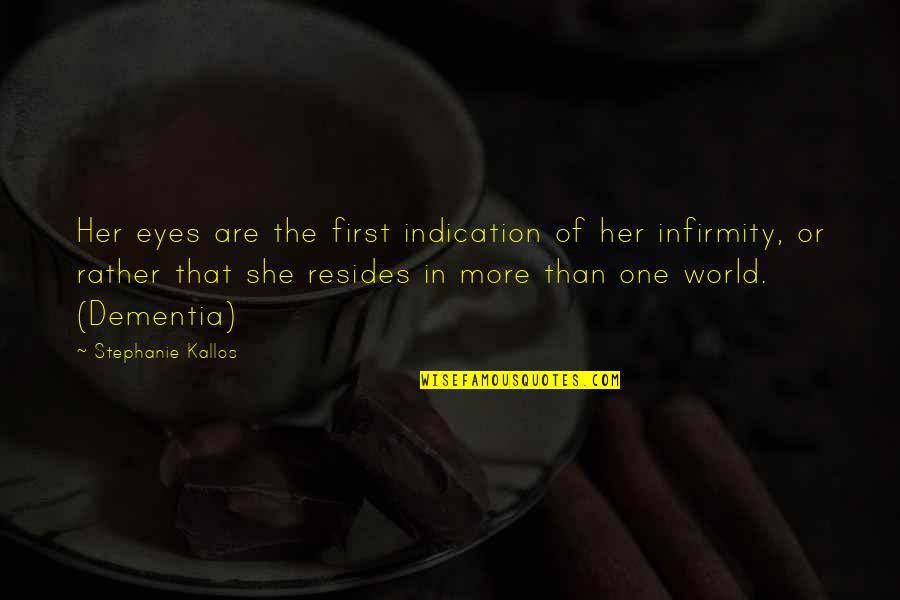 Daretobuy Quotes By Stephanie Kallos: Her eyes are the first indication of her