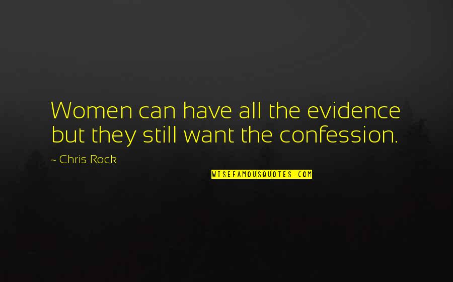 Darfeuille Quotes By Chris Rock: Women can have all the evidence but they
