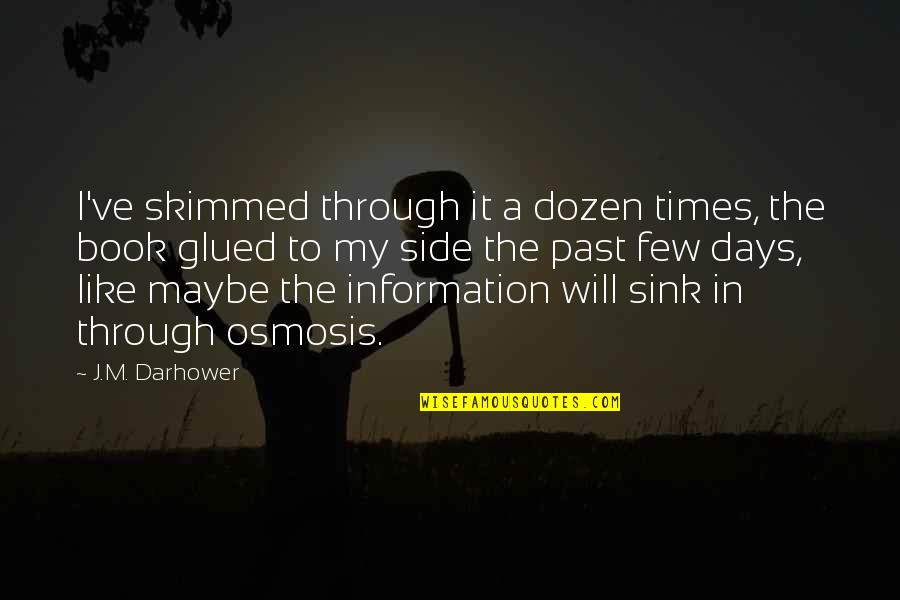 Darhower Quotes By J.M. Darhower: I've skimmed through it a dozen times, the Darhower Quotes By J.M. Darhower: I've skimmed through it a dozen times, the