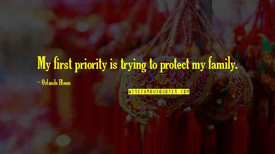 Dari Love Quotes By Orlando Bloom: My first priority is trying to protect my