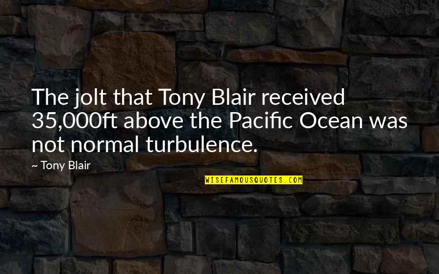 Darian Quotes By Tony Blair: The jolt that Tony Blair received 35,000ft above