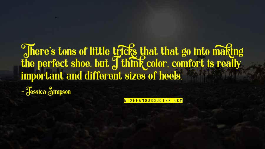 Darice Beads Quotes By Jessica Simpson: There's tons of little tricks that that go