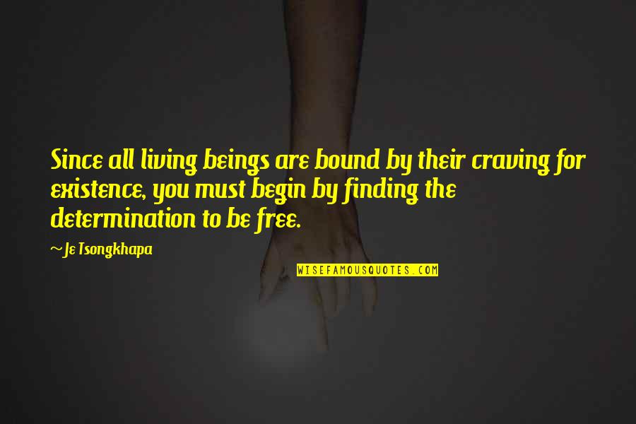 Daries Lindsay Quotes By Je Tsongkhapa: Since all living beings are bound by their Daries Lindsay Quotes By Je Tsongkhapa: Since all living beings are bound by their