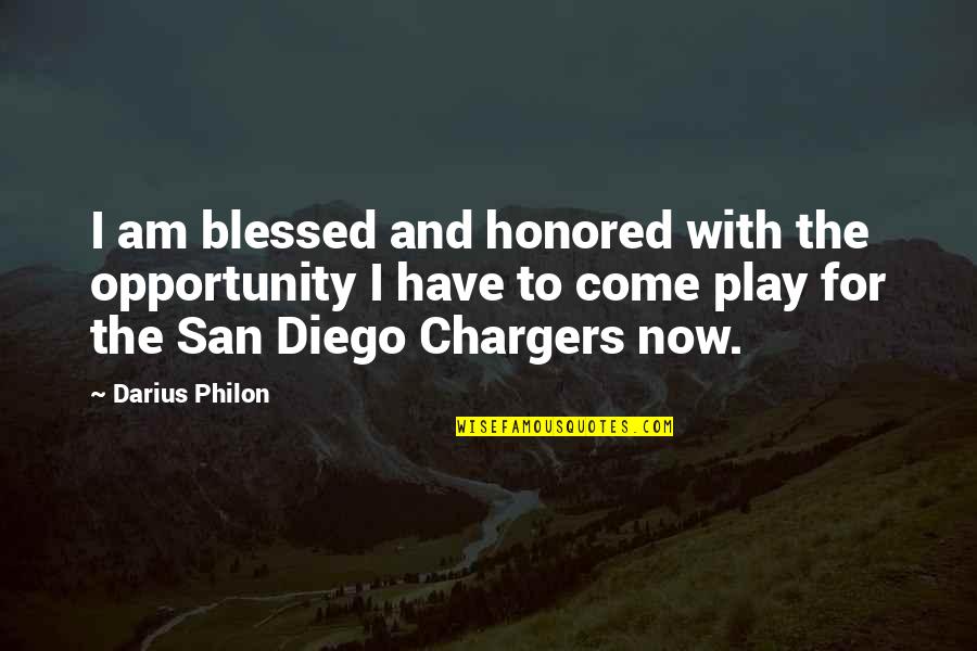 Darius 1 Quotes By Darius Philon: I am blessed and honored with the opportunity