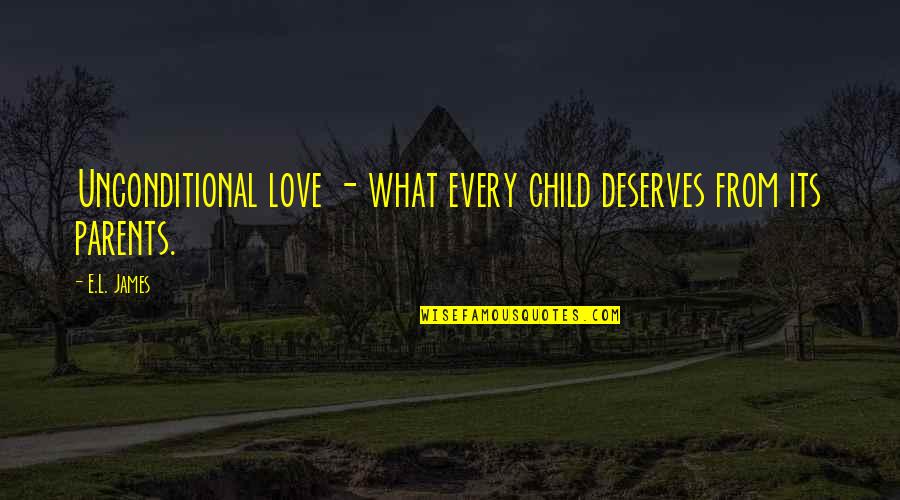 Darius Epps Atlanta Quotes By E.L. James: Unconditional love - what every child deserves from