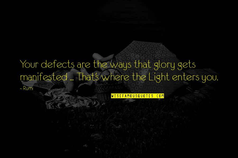 Darius Kincaid Quotes By Rumi: Your defects are the ways that glory gets