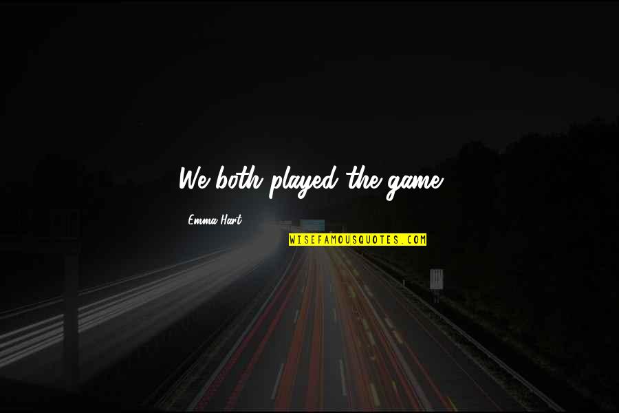 Dariusz Krupa Quotes By Emma Hart: We both played the game