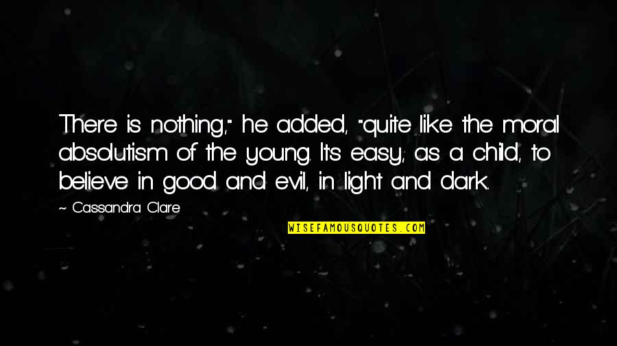 Dark And Evil Quotes By Cassandra Clare: There is nothing," he added, "quite like the