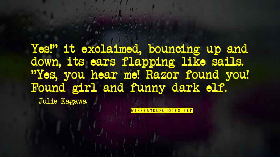 Dark And Funny Quotes By Julie Kagawa: Yes!" it exclaimed, bouncing up and down, its