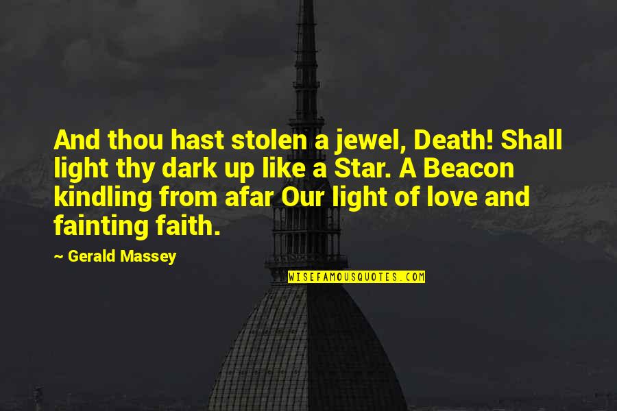 Dark And Light Love Quotes By Gerald Massey: And thou hast stolen a jewel, Death! Shall