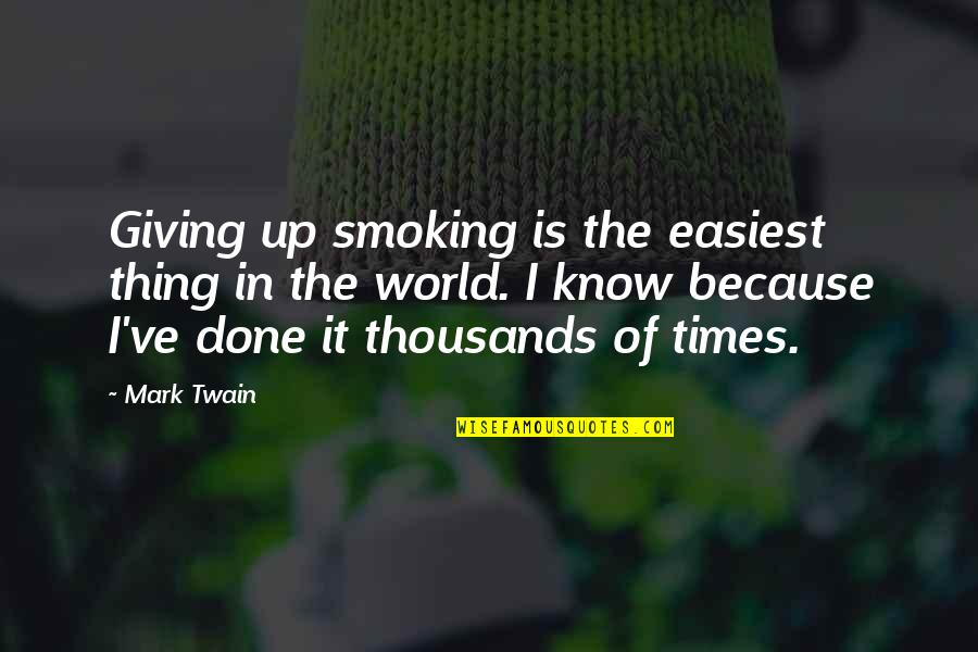 Dark And Light Side Quotes By Mark Twain: Giving up smoking is the easiest thing in