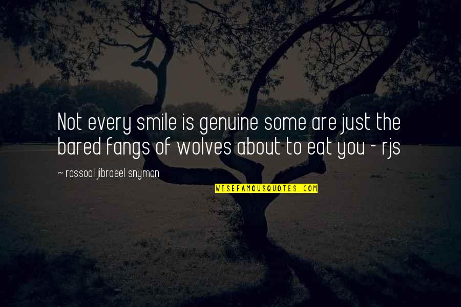 Dark And Ominous Quotes By Rassool Jibraeel Snyman: Not every smile is genuine some are just