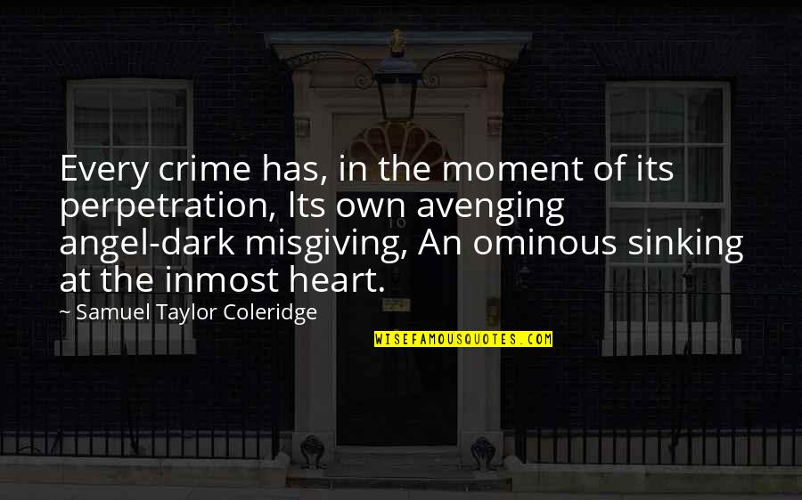 Dark And Ominous Quotes By Samuel Taylor Coleridge: Every crime has, in the moment of its