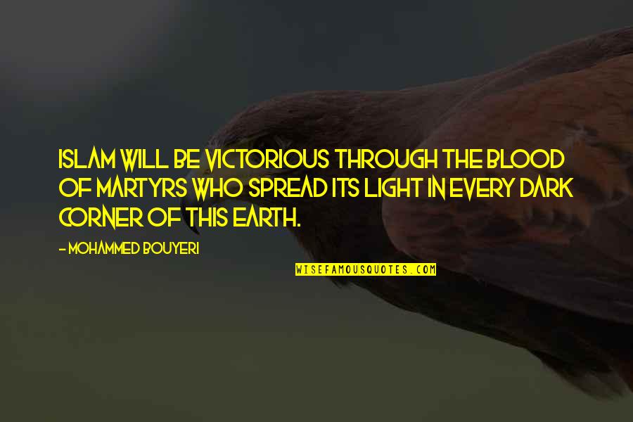 Dark Blood Quotes By Mohammed Bouyeri: Islam will be victorious through the blood of