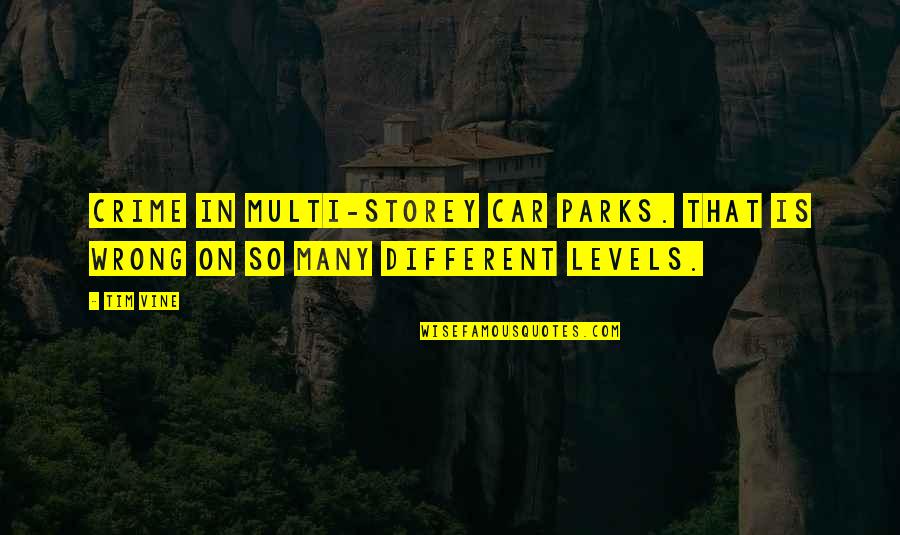 Dark Car Quotes By Tim Vine: Crime in multi-storey car parks. That is wrong