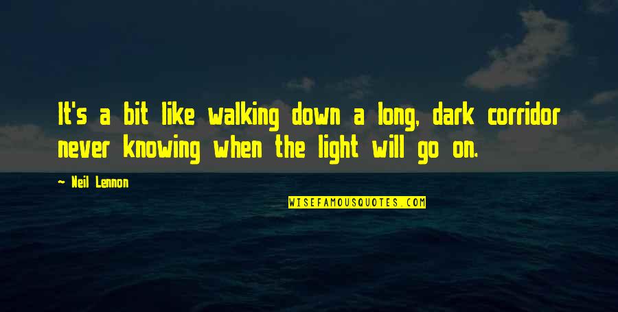 Dark Corridor Quotes By Neil Lennon: It's a bit like walking down a long,