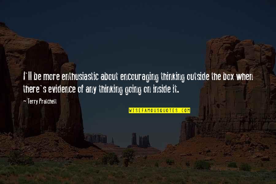 Dark Desire Netflix Quotes By Terry Pratchett: I'll be more enthusiastic about encouraging thinking outside Dark Desire Netflix Quotes By Terry Pratchett: I'll be more enthusiastic about encouraging thinking outside