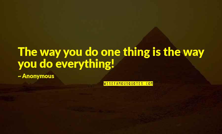Dark Einstein Quote Quotes By Anonymous: The way you do one thing is the