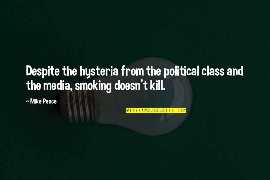 Dark Einstein Quote Quotes By Mike Pence: Despite the hysteria from the political class and