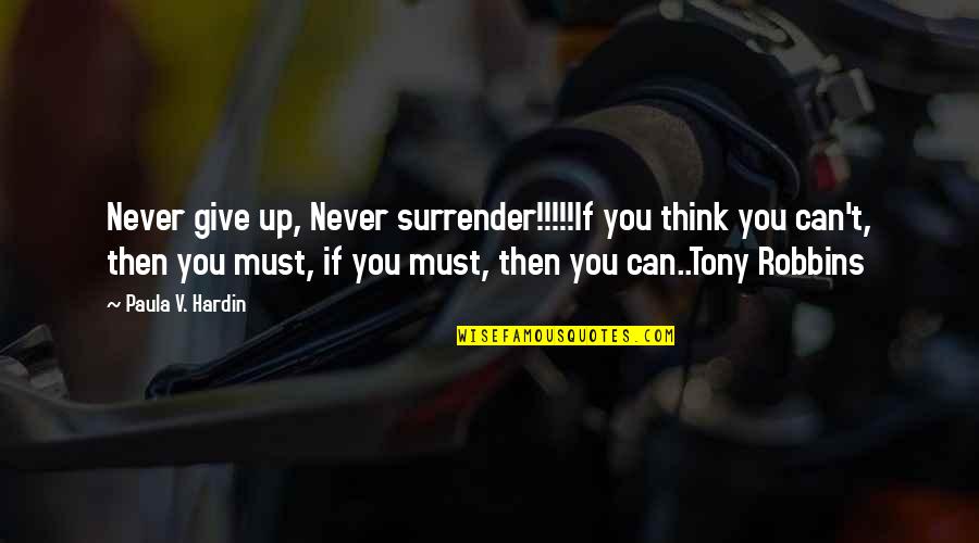 Dark Gothic Quotes By Paula V. Hardin: Never give up, Never surrender!!!!!If you think you Dark Gothic Quotes By Paula V. Hardin: Never give up, Never surrender!!!!!If you think you