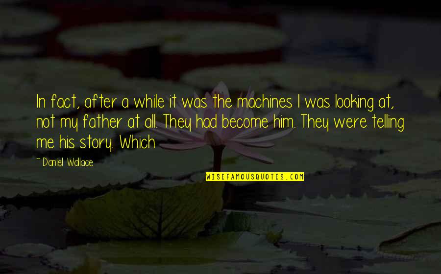 Dark Grey Aesthetic Quotes By Daniel Wallace: In fact, after a while it was the Dark Grey Aesthetic Quotes By Daniel Wallace: In fact, after a while it was the