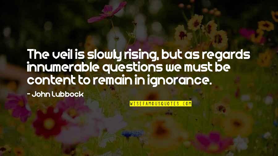 Dark Harry Styles Fanfiction Quotes By John Lubbock: The veil is slowly rising, but as regards