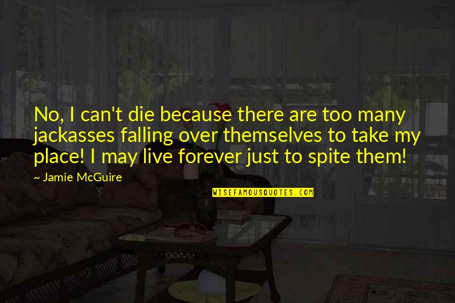 Dark Heaven Quotes By Jamie McGuire: No, I can't die because there are too Dark Heaven Quotes By Jamie McGuire: No, I can't die because there are too
