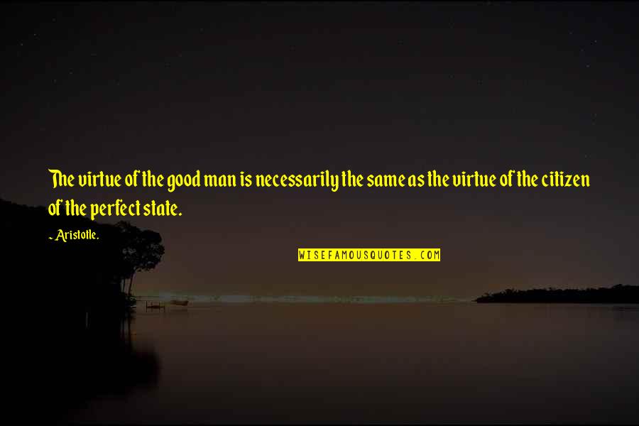 Dark Heroine Quotes By Aristotle.: The virtue of the good man is necessarily Dark Heroine Quotes By Aristotle.: The virtue of the good man is necessarily