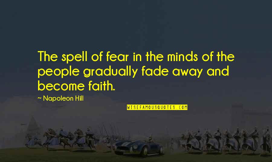 Dark Hour Quotes By Napoleon Hill: The spell of fear in the minds of