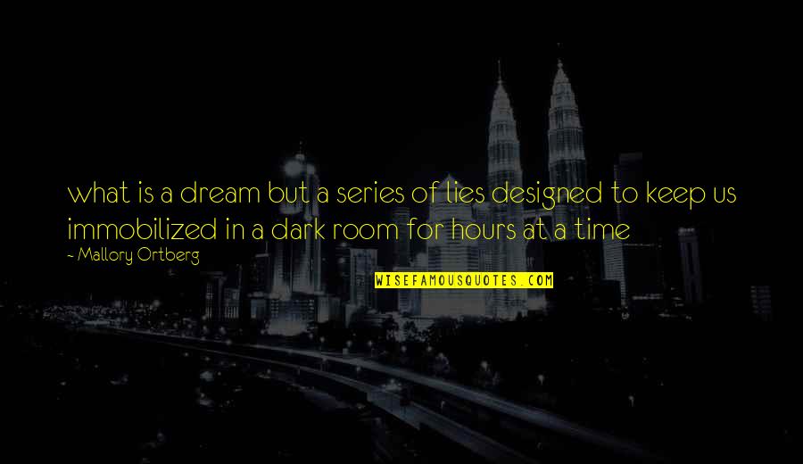 Dark Hours Quotes By Mallory Ortberg: what is a dream but a series of