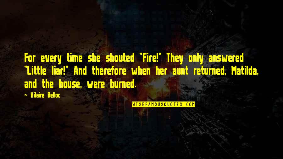 Dark Imdb Quotes By Hilaire Belloc: For every time she shouted "Fire!" They only