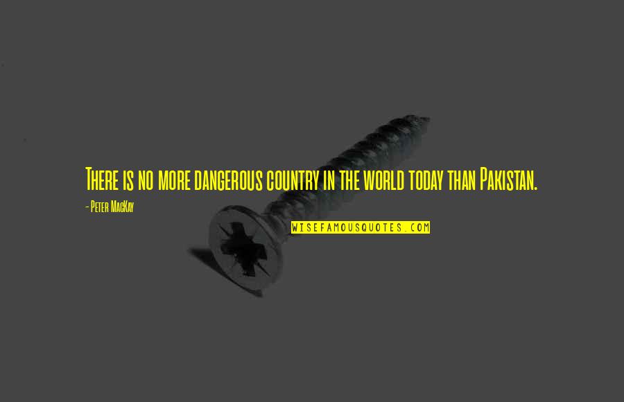 Dark Knight Chechen Quotes By Peter MacKay: There is no more dangerous country in the
