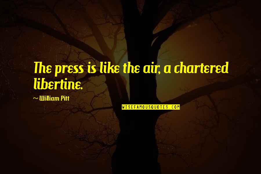 Dark Knight Joker Scars Quotes By William Pitt: The press is like the air, a chartered