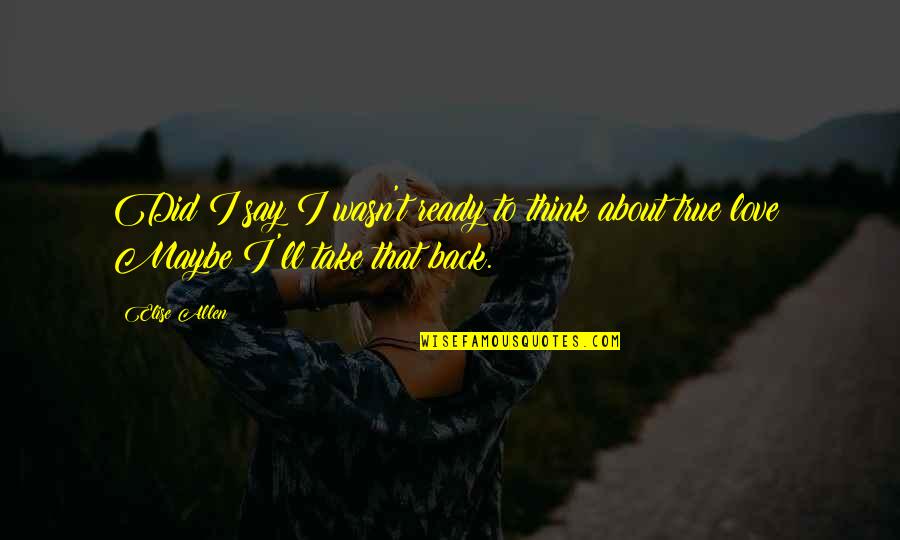 Dark Knight Rises Shooting Quotes By Elise Allen: Did I say I wasn't ready to think