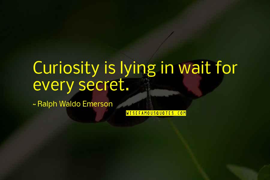 Dark Knight Trilogy Quotes By Ralph Waldo Emerson: Curiosity is lying in wait for every secret. Dark Knight Trilogy Quotes By Ralph Waldo Emerson: Curiosity is lying in wait for every secret.
