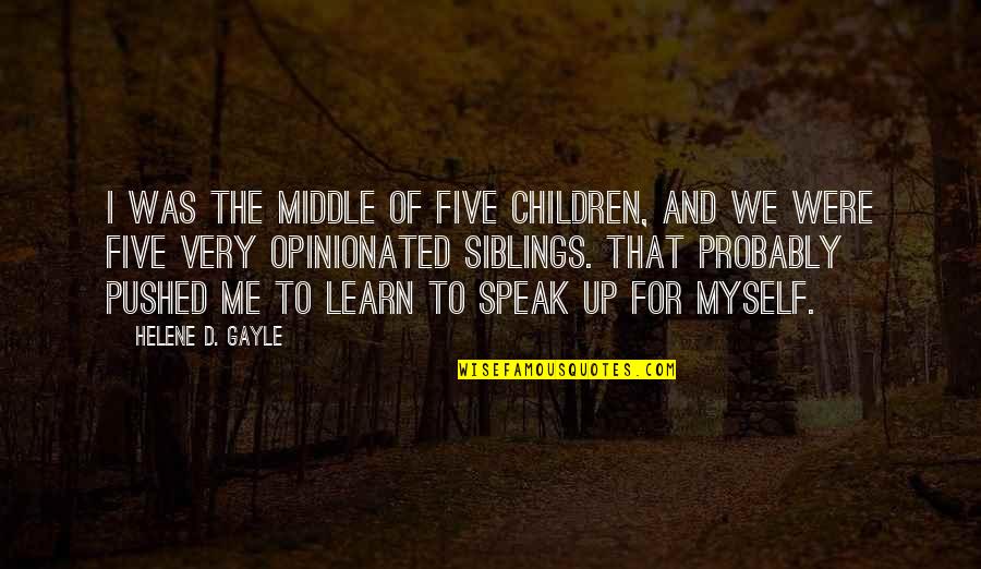 Dark Knight Watch The World Burn Quote Quotes By Helene D. Gayle: I was the middle of five children, and Dark Knight Watch The World Burn Quote Quotes By Helene D. Gayle: I was the middle of five children, and