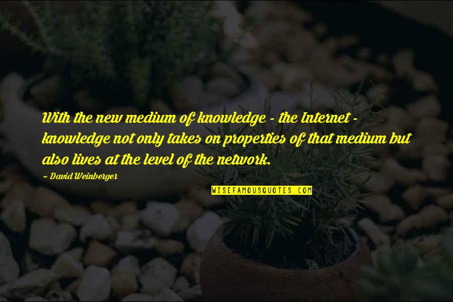 Dark Legend Quotes By David Weinberger: With the new medium of knowledge - the