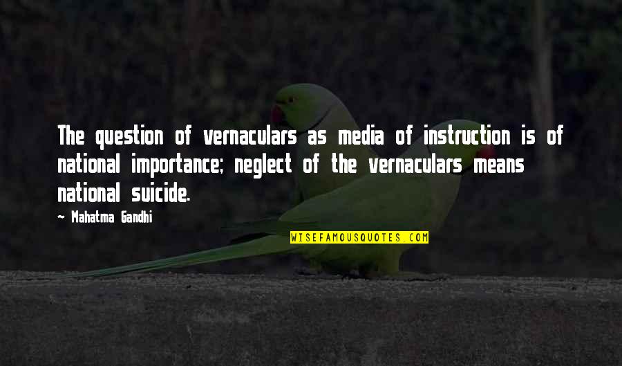 Dark Love Poems Quotes By Mahatma Gandhi: The question of vernaculars as media of instruction