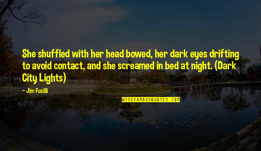 Dark Night City Quotes By Jim Fusilli: She shuffled with her head bowed, her dark