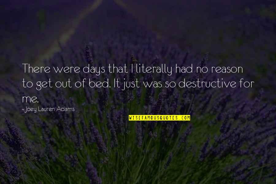 Dark Night Motivational Quotes By Joey Lauren Adams: There were days that I literally had no Dark Night Motivational Quotes By Joey Lauren Adams: There were days that I literally had no