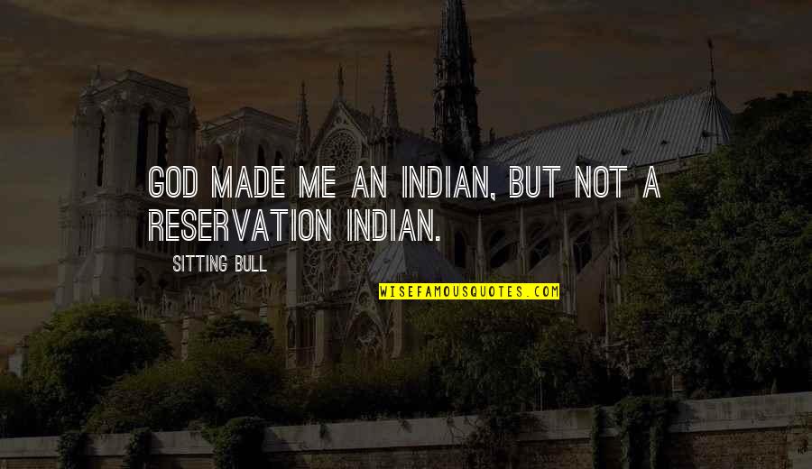 Dark Night Motivational Quotes By Sitting Bull: God made me an Indian, but not a Dark Night Motivational Quotes By Sitting Bull: God made me an Indian, but not a