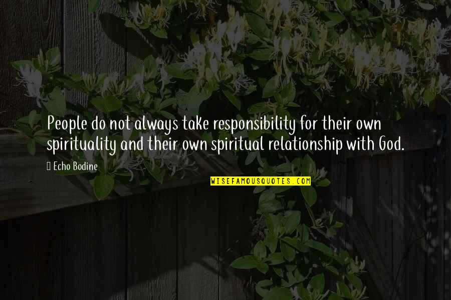 Dark Omen Quotes By Echo Bodine: People do not always take responsibility for their Dark Omen Quotes By Echo Bodine: People do not always take responsibility for their