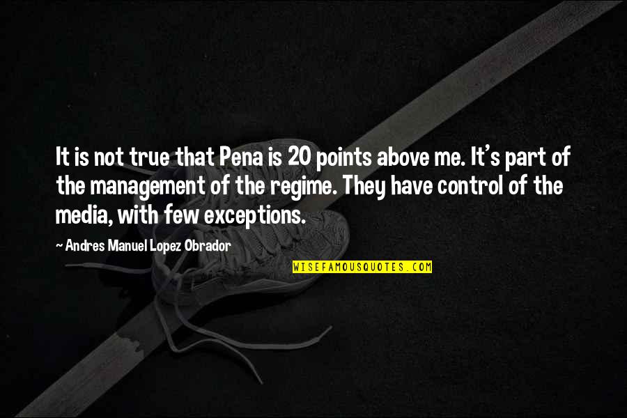 Dark Places Movie Quotes By Andres Manuel Lopez Obrador: It is not true that Pena is 20