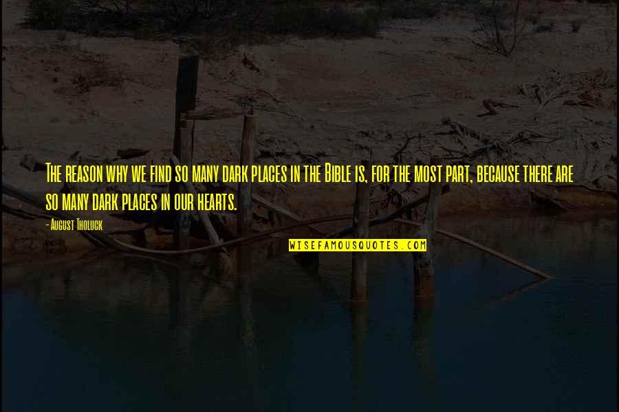 Dark Places Quotes By August Tholuck: The reason why we find so many dark