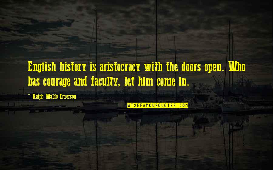 Dark Prince Of Persia Quotes By Ralph Waldo Emerson: English history is aristocracy with the doors open.