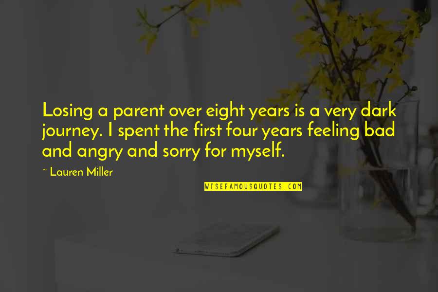 Dark Quotes By Lauren Miller: Losing a parent over eight years is a