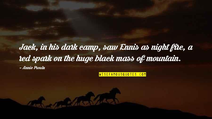 Dark Red Quotes By Annie Proulx: Jack, in his dark camp, saw Ennis as