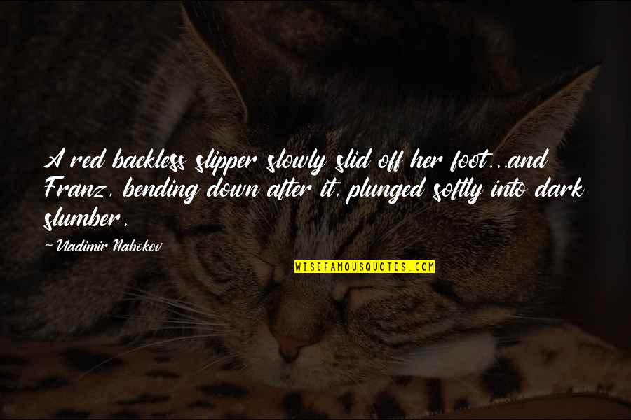 Dark Red Quotes By Vladimir Nabokov: A red backless slipper slowly slid off her