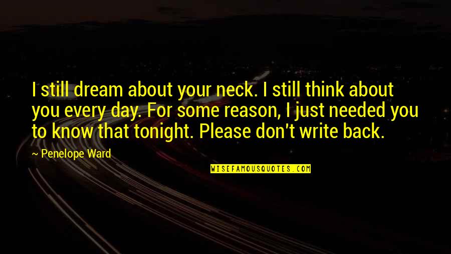 Dark Romanticism Love Quotes By Penelope Ward: I still dream about your neck. I still